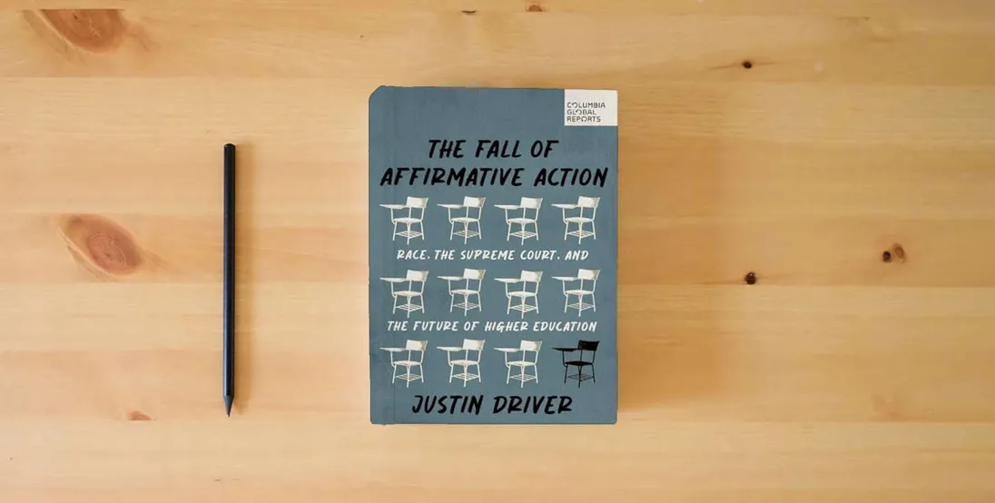 The book The Fall of Affirmative Action: Race, the Supreme Court, and the Future of Higher Education} is on the table