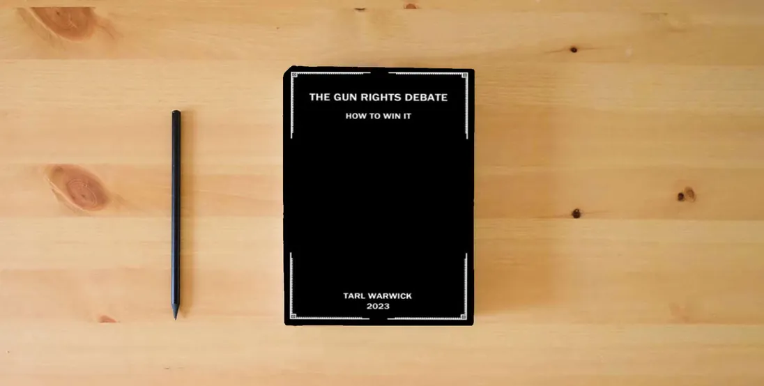 The book The Gun Rights Debate: How To Win It} is on the table