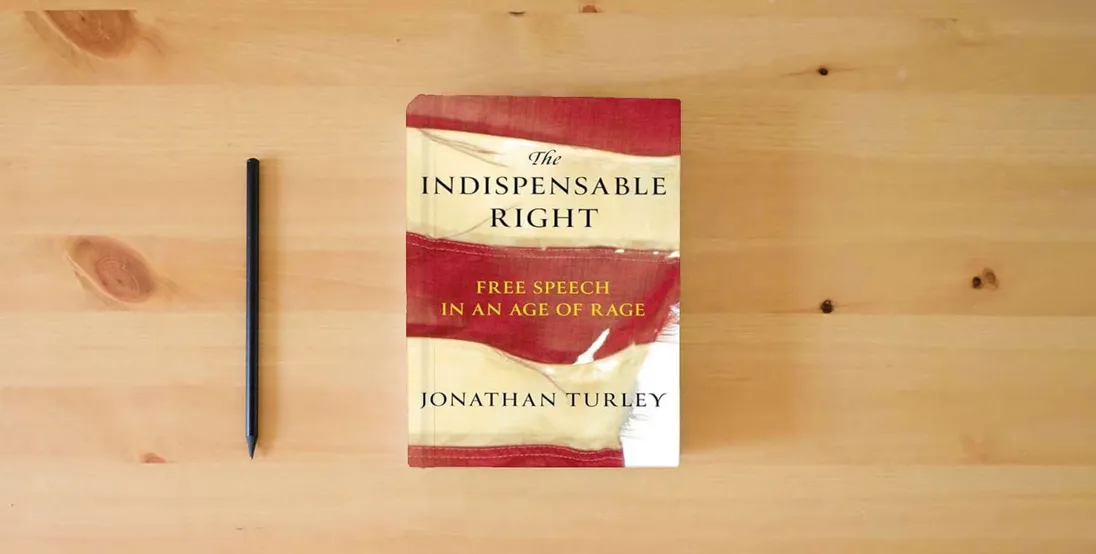 The book The Indispensable Right: Free Speech in an Age of Rage} is on the table
