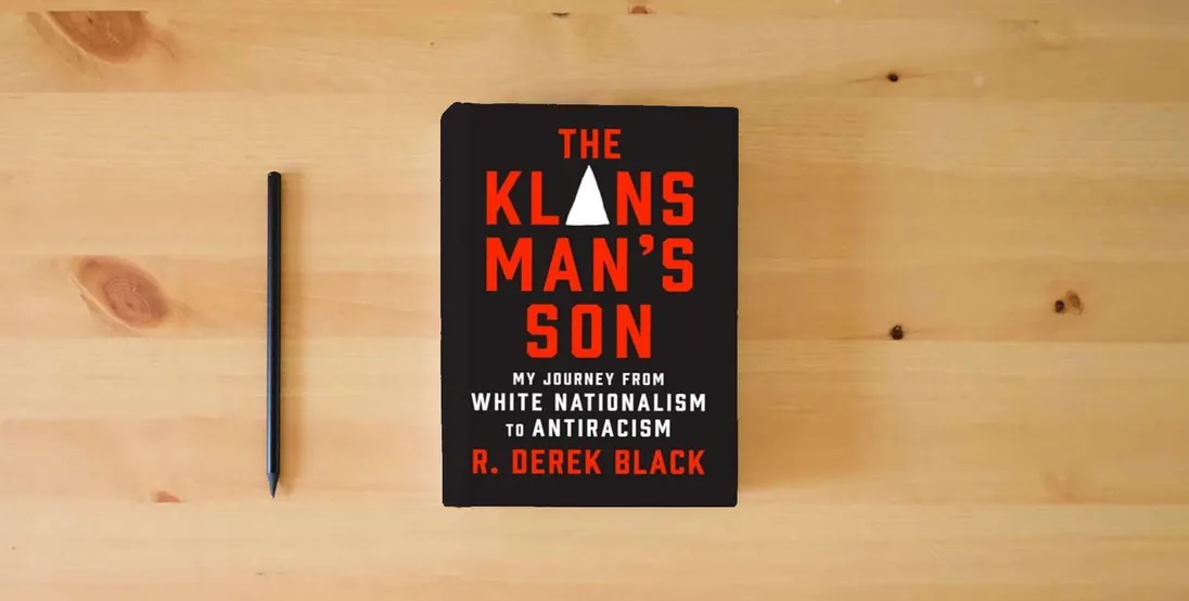 The book The Klansman’s Son: My Journey from White Nationalism to Antiracism: A Memoir} is on the table