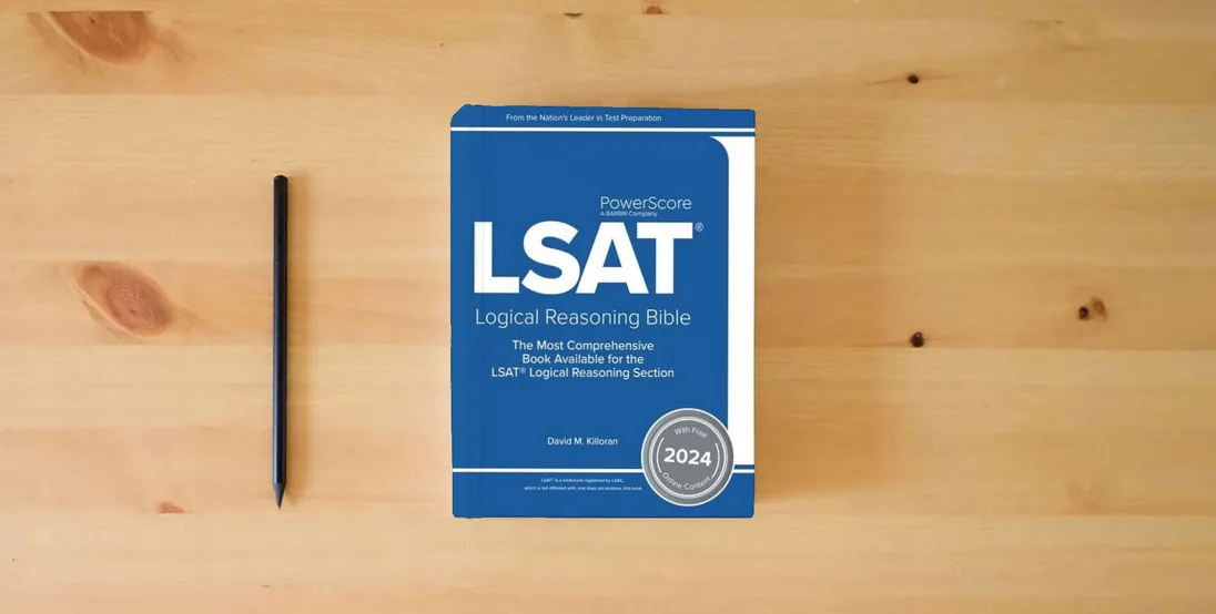 The book The PowerScore LSAT Logical Reasoning Bible 2024: Self-Study Prep Strategies for the Logical Reasoning Section of the LSAT (LSAT Prep)} is on the table
