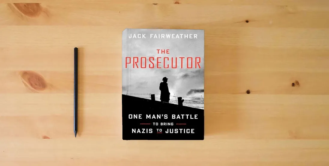 The book The Prosecutor: One Man's Battle to Bring Nazis to Justice} is on the table