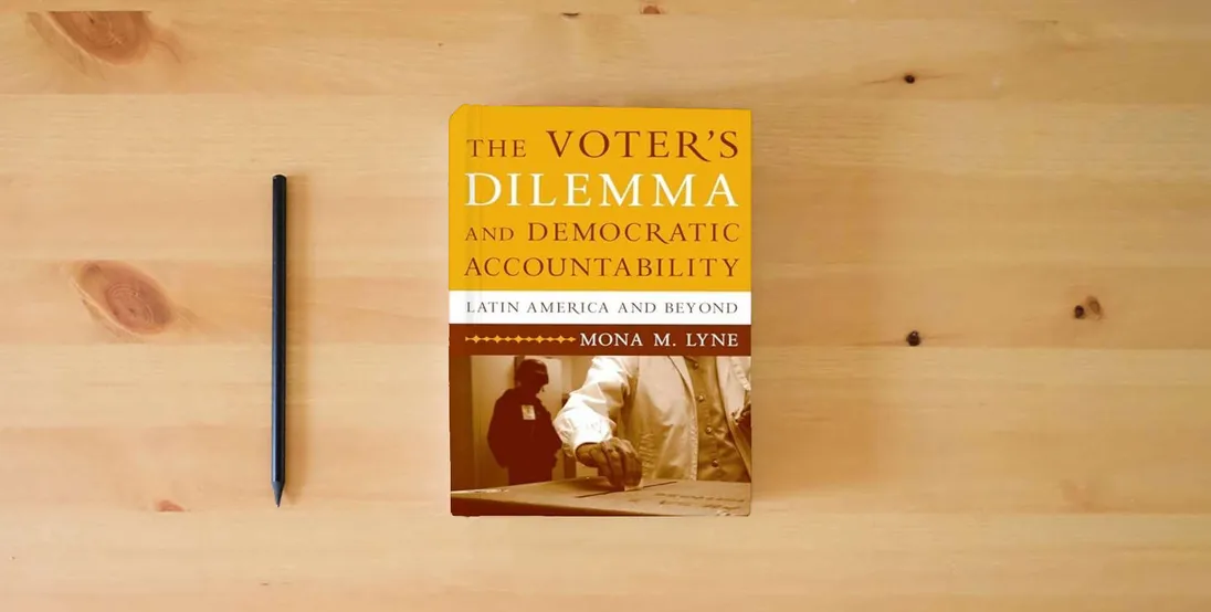 The book The Voter's Dilemma and Democratic Accountability: Latin America and Beyond} is on the table