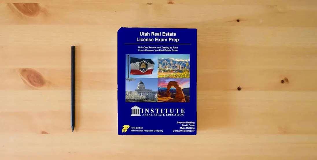 The book Utah Real Estate License Exam Prep - Institute of Real Estate Education Edition} is on the table