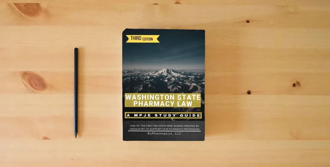 The book Washington State Pharmacy Law: A MPJE®Study Guide} is on the table