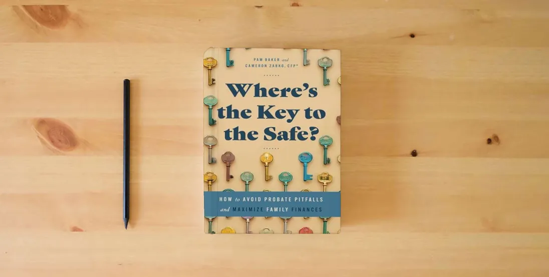 The book Where’s the Key to the Safe?: How to Avoid Probate Pitfalls and Maximize Family Finances} is on the table