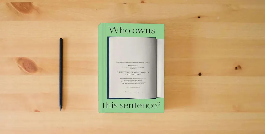 The book Who Owns This Sentence?: A History of Copyrights and Wrongs} is on the table
