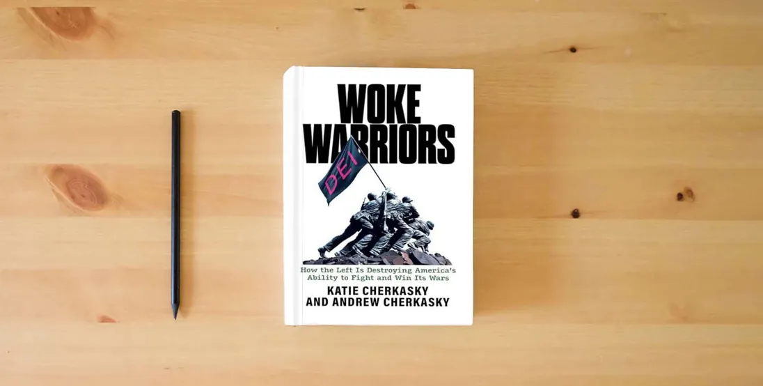 The book Woke Warriors: How the Left Is Destroying America's Ability to Fight and Win Its Wars} is on the table