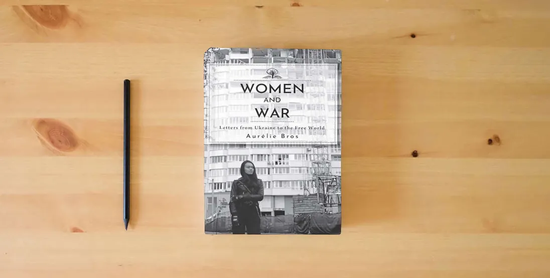 The book Women and War (English Edition): Letters from Ukraine to the Free World (Cherry Orchard Books)} is on the table