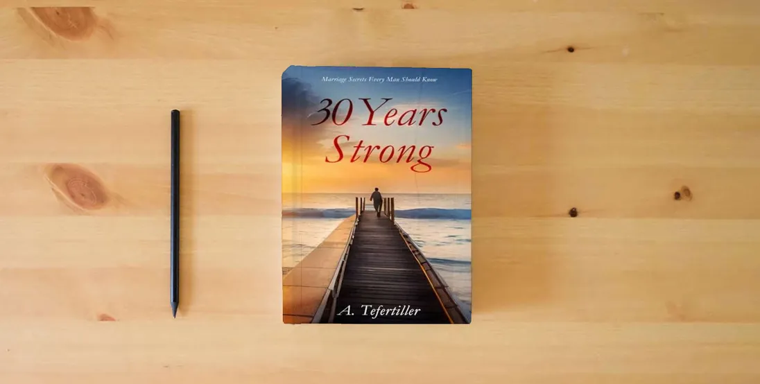The book 30 Years Strong: Marriage Secrets Every Man Should Know} is on the table