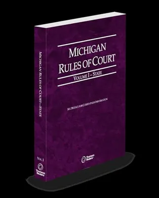 Book Cover: Michigan Rules of Court - State, 2025 ed. (Vol. I, Michigan Court Rules)