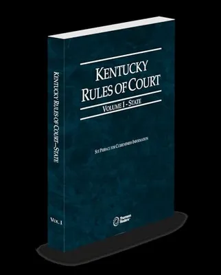 Book Cover: Kentucky Rules of Court - State, 2025 ed. (Vol. I, Kentucky Court Rules)