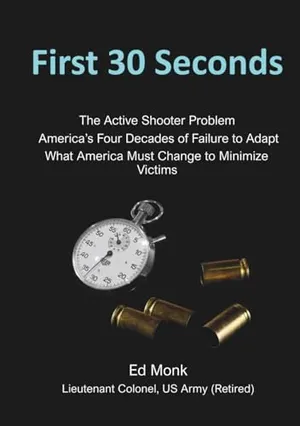 First 30 Seconds: The Active Shooter Problem Book Cover: First 30 Seconds: The Active Shooter Problem