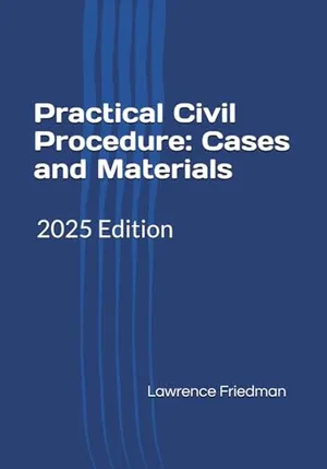 Book Cover: Practical Civil Procedure: Cases and Materials: 2025 Edition