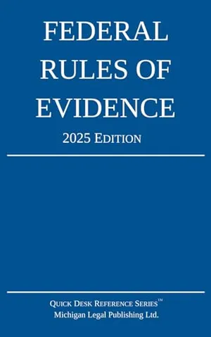 Book Cover: Federal Rules of Evidence; 2025 Edition: With Internal Cross-References