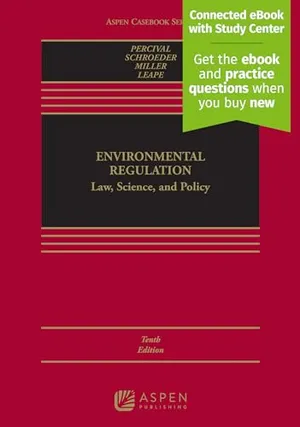 Book Cover: Environmental Regulation: Law, Science, and Policy [Connected eBook with Study Center] (Aspen Casebook Series)