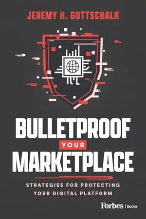 Book Cover: Bulletproof Your Marketplace: Strategies for Protecting Your Digital Platform
