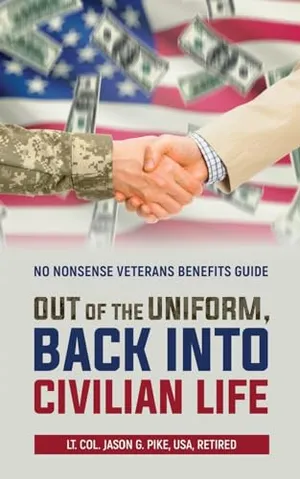 Book Cover: Out of the Uniform, Back into Civilian Life: No Nonsense Veterans Benefits Guide