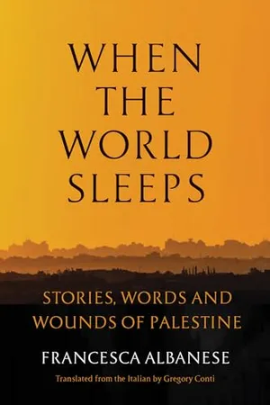Book Cover: When the World Sleeps: Stories, Words, and Wounds of Palestine