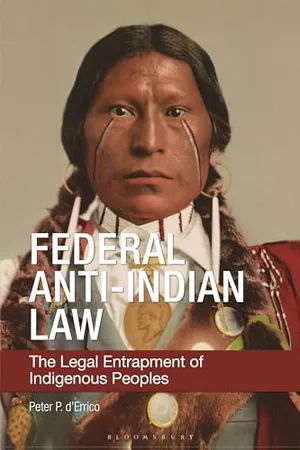 Book Cover: Federal Anti-Indian Law: The Legal Entrapment of Indigenous Peoples