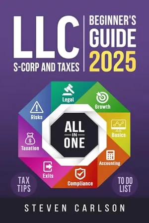 Book Cover: LLC Beginner's Guide [All-in-One]: Start & Grow Your Business While Saving on Taxes – Insider Strategies, Bookkeeping Hacks & Smart Accounting Tips