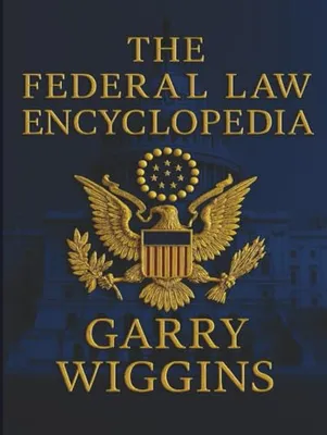 Book Cover: THE FEDERAL LAW ENCYCLOPEDIA