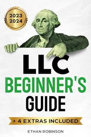 Book Cover: LLC Beginner's Guide (Limited Liability Company): Everything You Need to Know Before You Form Your LLC: Includes Hidden Requirements, Bookkeeping, and Tax Benefits for Small Businesses