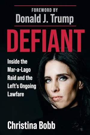 Book Cover: Defiant: Inside the Mar-a-Lago Raid and the Left's Ongoing Lawfare