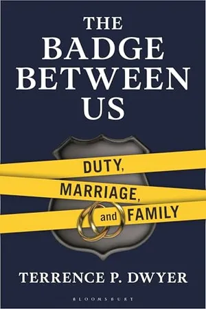 Book Cover: The Badge Between Us: Duty, Marriage, and Family