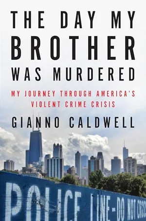 Book Cover: The Day My Brother Was Murdered: My Journey Through America's Violent Crime Crisis