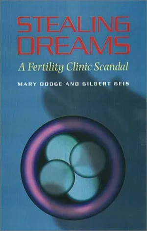 Book Cover: Stealing Dreams: A Fertility Clinic Scandal