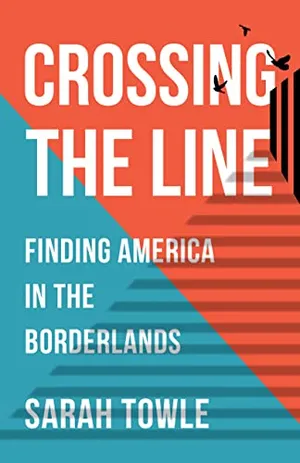 Book Cover: Crossing the Line: Finding America in the Borderlands