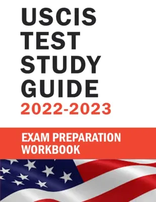 Book Cover: Us Citizenship Test Study Guide 2022: Citizenship Test Book 2022 - Naturalization Study Guide With USCIS Civics Questions And Answers - Preparing For Naturalization Test: USCIS Naturalization Test