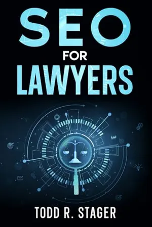 Book Cover: SEO for LAWYERS: The Ultimate Guide to Dominating Search Rankings, Attracting Clients, and Skyrocketing Your Firm's Growth in the Digital Age