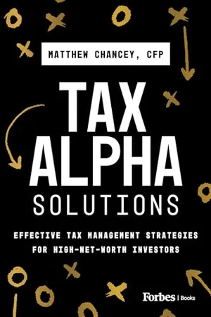 Book Cover: Tax Alpha Solutions: Effective Tax Management Strategies for High-Net-Worth Investors