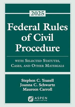 Book Cover: Federal Rules of Civil Procedure: With Selected Statutes, Cases, and Other Materials, 2025 (Supplements)