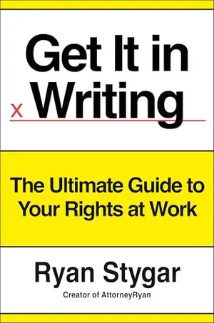Get It in Writing: The Ultimate Guide to Your Rights at Work Book Cover: Get It in Writing: The Ultimate Guide to Your Rights at Work