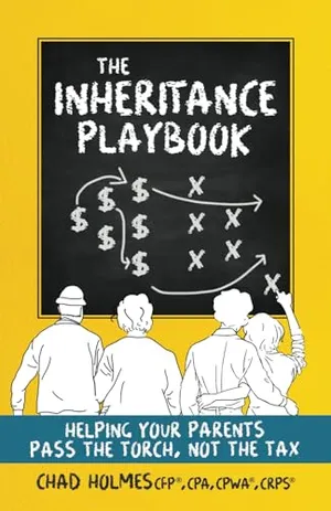 Book Cover: The Inheritance Playbook: Helping Your Parents Pass the Torch, Not the Tax