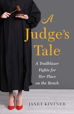 Book Cover: A Judge's Tale: A Trailblazer Fights for Her Place on the Bench