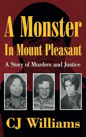 Book Cover: A Monster in Mount Pleasant: A Story of Murders and Justice