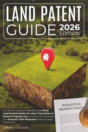Land Patent Guide: A Practical Guide to Understanding What Land Patents Really Are, How They Relate to Modern Property Law, and How Homeowners Can Evaluate Their Relevance Without Legal Guesswork Book Cover: Land Patent Guide: A Practical Guide to Understanding What Land Patents Really Are, How They Relate to Modern Property Law, and How Homeowners Can Evaluate Their Relevance Without Legal Guesswork