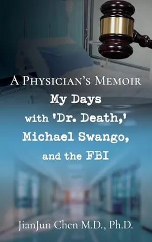 Book Cover: A Physician's Memoir: My Days with 'Dr. Death, ' Michael Swango, and the FBI