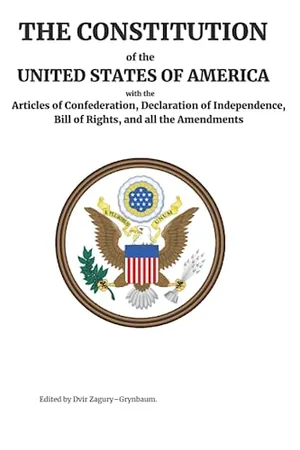 Book Cover: The Constitution of the United States of America: With the Articles of Federation, Declaration of Independence, Bill of Rights, and all the Amendments - Edited by Dvir Zagury Grynbaum