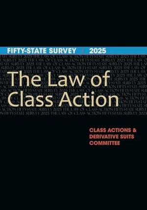 Book Cover: The Law of Class Action: Fifty-State Survey 2025