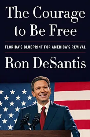 Book Cover: The Courage to Be Free: Florida's Blueprint for America's Revival