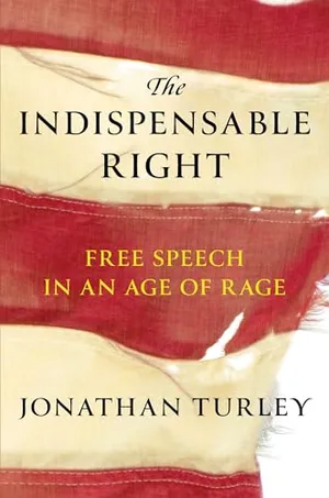 Book Cover: The Indispensable Right: Free Speech in an Age of Rage