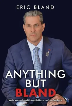 Book Cover: Anything But Bland: Moxie, Murdaugh, and Making Life Happen on Your Own Terms