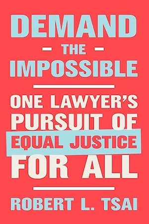 Book Cover: Demand the Impossible: One Lawyer's Pursuit of Equal Justice for All
