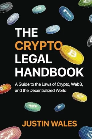 Book Cover: The Crypto Legal Handbook: A Guide to the Laws of Crypto, Web3, and the Decentralized World