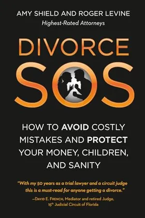 Book Cover: Divorce SOS: How to Avoid Costly Mistakes and Protect Your Money, Children, and Sanity